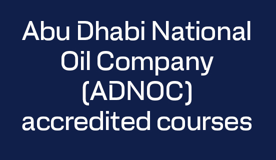 Abu Dhabi National Oil Company (ADNOC) accredited courses